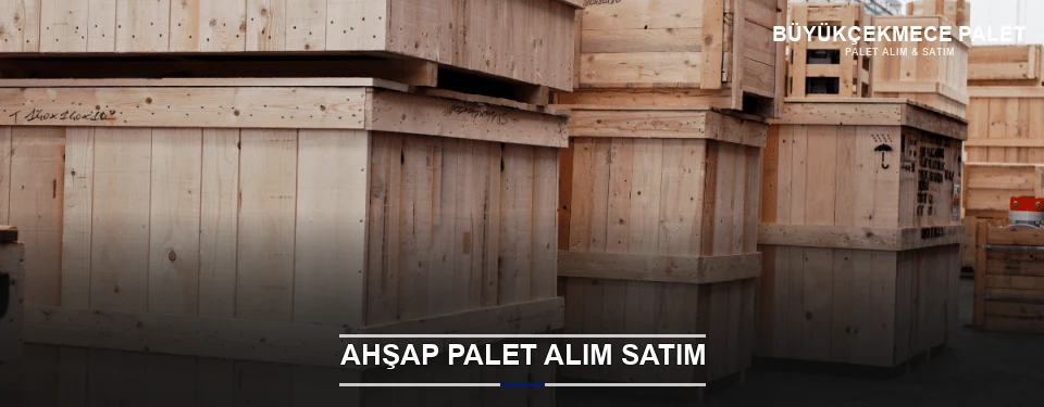 Büyükçekmece Kaliteli Ahşap Palet