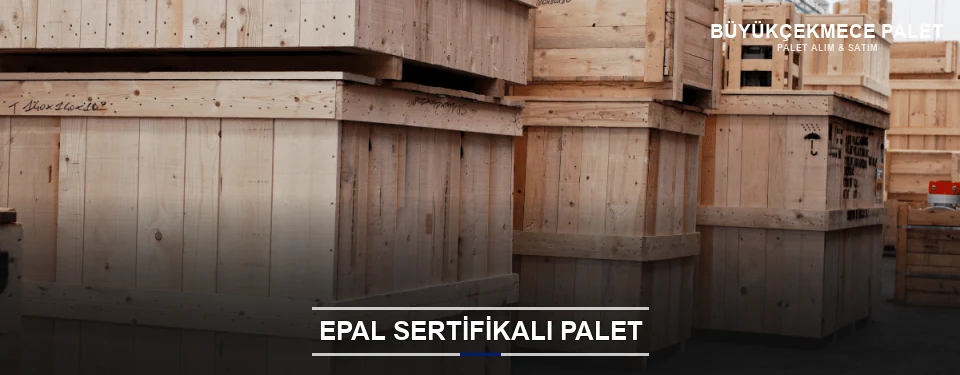 Büyükçekmece EPAL Palet Tedarikçisi