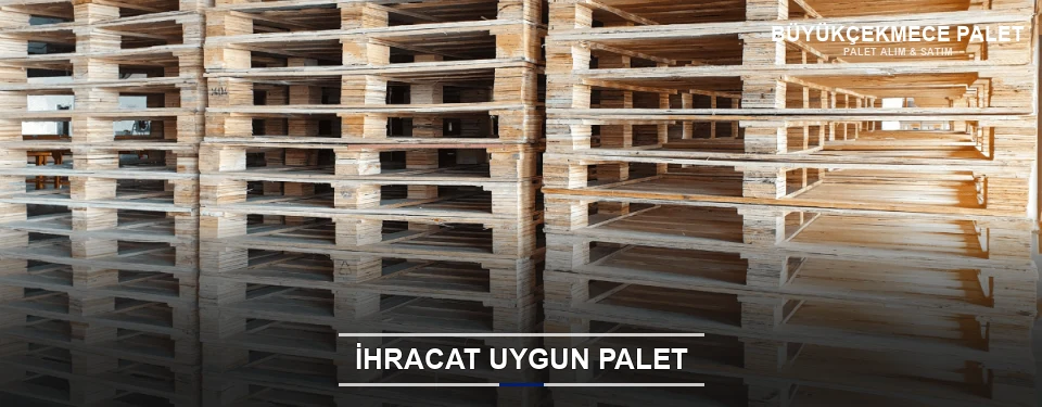 Büyükçekmece İhracat Ambalaj Paleti