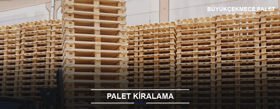 Büyükçekmece Aylık Palet Kiralama