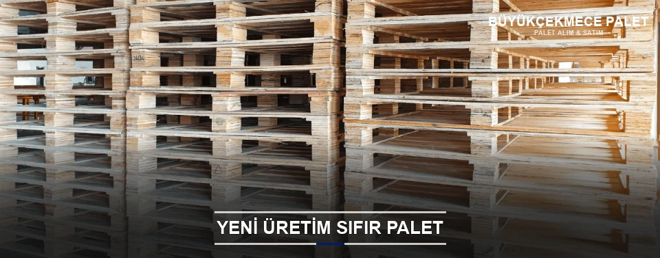Büyükçekmece Uygun Fiyatlı Sıfır Palet